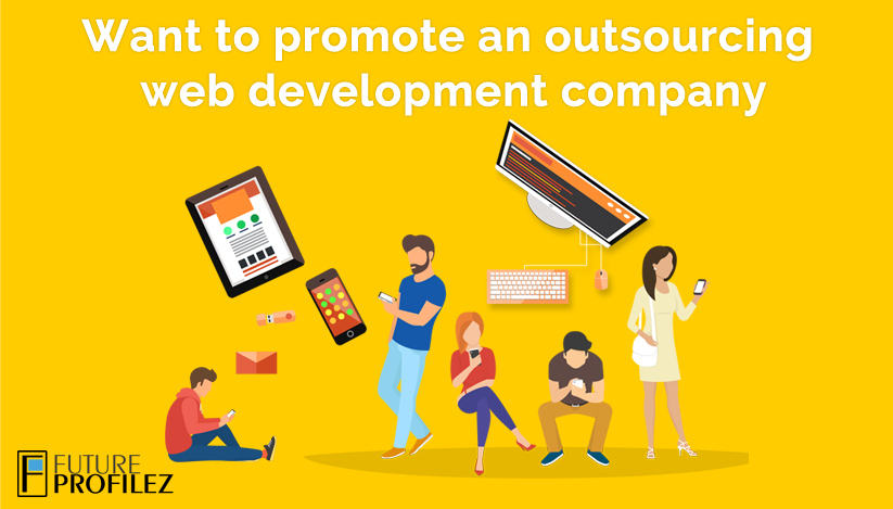 Want to promote an outsourcing web development company