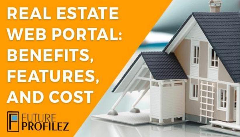 Real Estate Web Portal Benefits, Features, & Cost