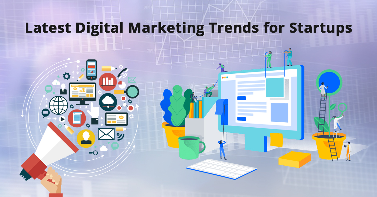 Latest Digital Marketing Trends for Startups