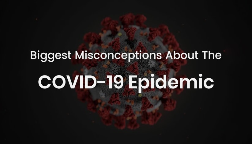 Biggest Misconceptions About The COVID-19 Epidemic
