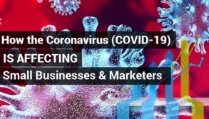How the Coronavirus (COVID-19) Is Affecting Small Businesses & Marketers